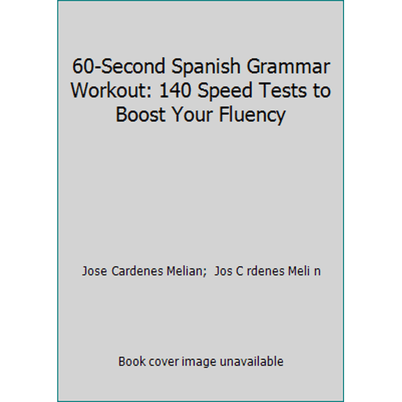 Pre-Owned 60-Second Spanish Grammar Workout: 140 Speed Tests to Boost Your Fluency (Paperback) 0658004298 9780658004292