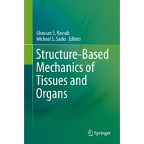 Structure-Based Mechanics of Tissues and Organs, (Hardcover)
