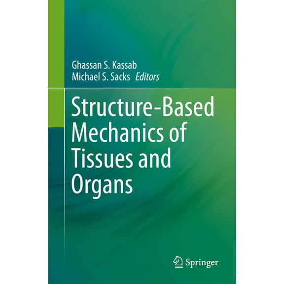 Structure-Based Mechanics of Tissues and Organs, (Hardcover)