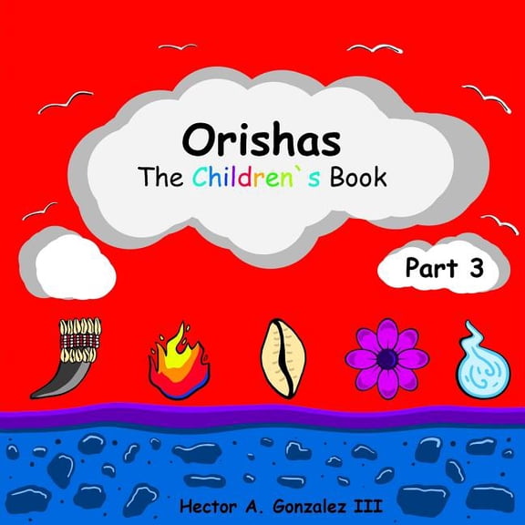 Orishas The Children's Book (Part 3), (Paperback)