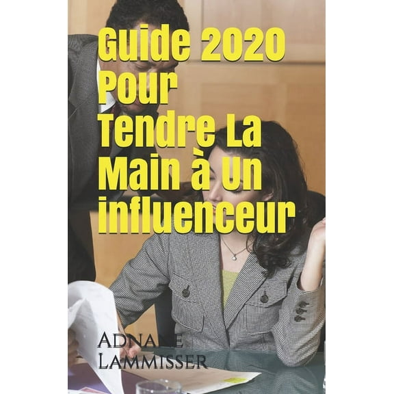 Guide 2020 pour tendre La main à Un influenceur (Paperback)