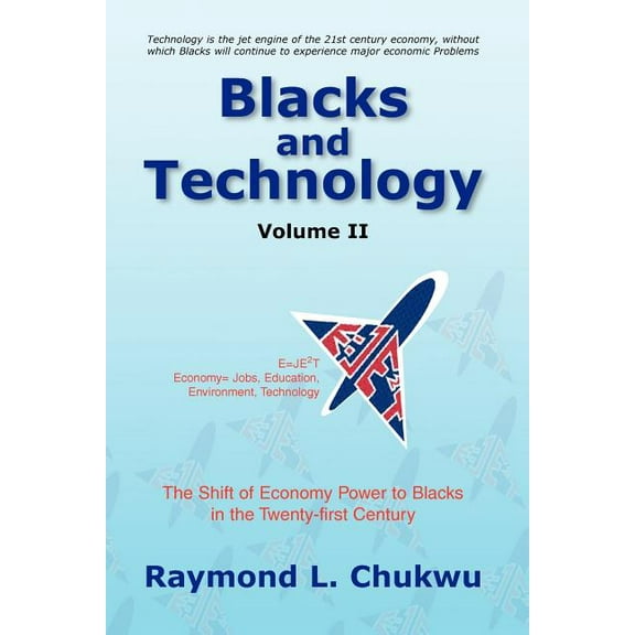 Blacks and Technology Volume II (Paperback) by Raymond L Chukwu