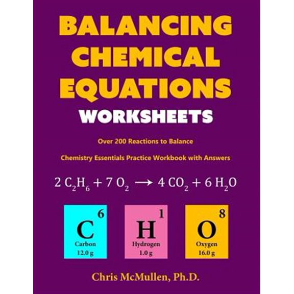Pre-Owned Balancing Chemical Equations Worksheets (Over 200 Reactions to Balance): Chemistry Essentials Practice Workbook with Answers