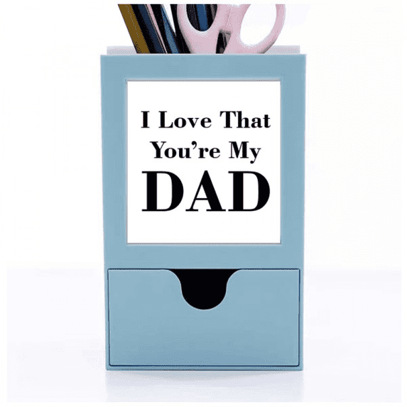 You're My Dad Father's Festival Quote Desk Supplies Organizer Pen Holder Card