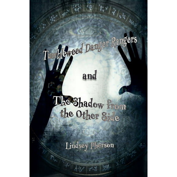 Tumbleweed Danger Rangers and the Shadow from the Other Side