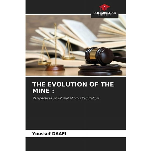 The Evolution of the Mine, (Paperback)