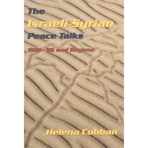 Pre-Owned The Israeli-Syrian Peace Talks: 1991 96 and Beyond (Paperback) by Helena Cobban