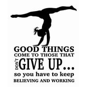 Bedroom Living Room DIY Stick and Peel Ali Raisman Quotes Vinyl Wall Decoration Sticker | Good Things Come To Those That Don't Give Up So You Have To Keep Believing And Working Decal 20" x 24"