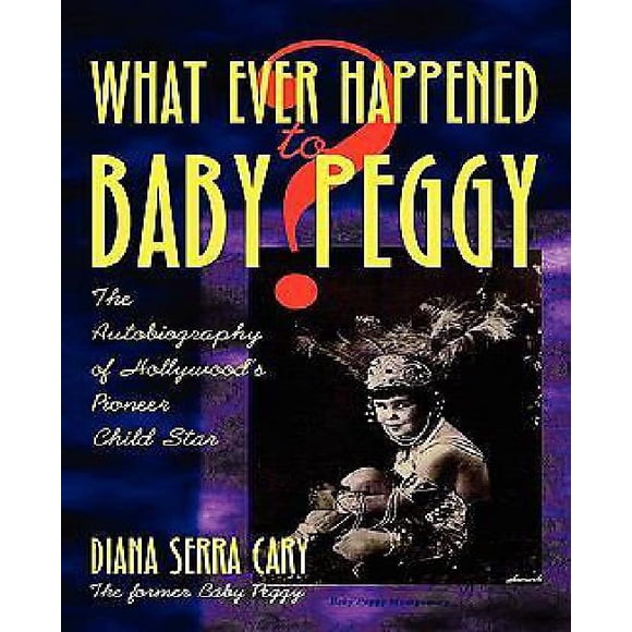 Whatever Happened to Baby Peggy?