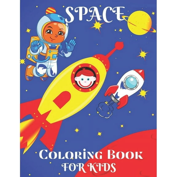 Space Coloring Book For Kids: Amazing Space Coloring with Planets, Astronauts, Space Ships, Rockets and More, Astronomy Coloring Book ( Volume: 2)