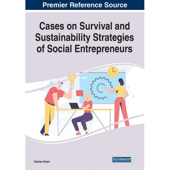 Cases on Survival and Sustainability Strategies of Social Entrepreneurs, (Paperback)