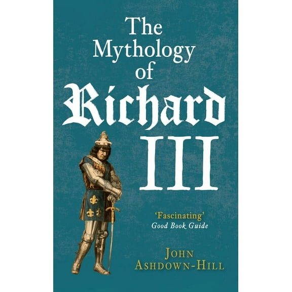 The Mythology of Richard III (Paperback)
