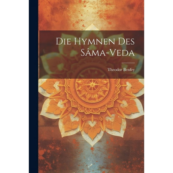 Die Hymnen des Sâma-Veda (Paperback)
