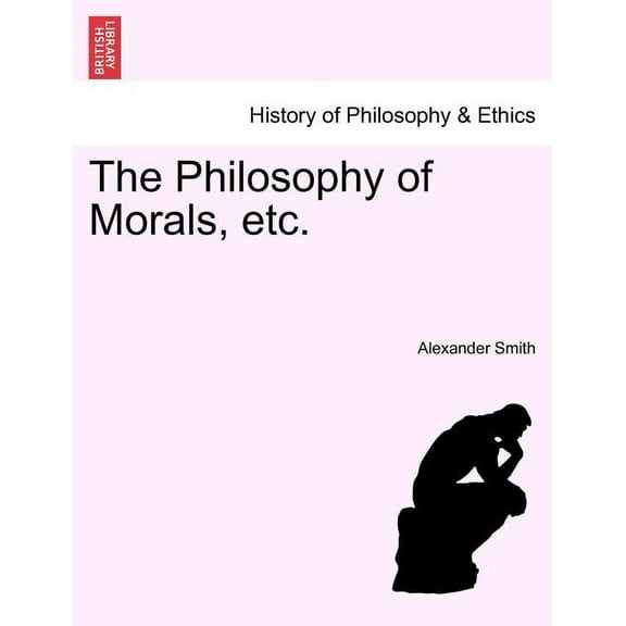 The Philosophy of Morals, Etc. (Paperback)