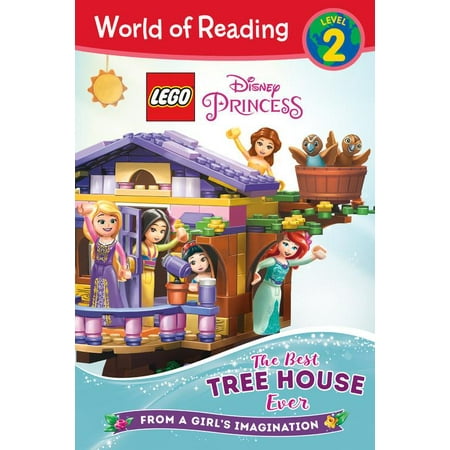 World of Reading LEGO Disney Princess: The Best Tree House Ever (Level (Best Of Jimmy Eat World)