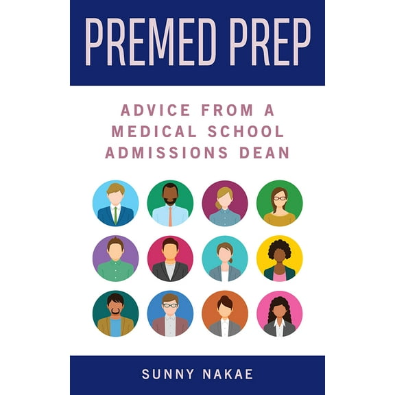 Premed Prep : Advice from a Medical School Admissions Dean (Paperback)