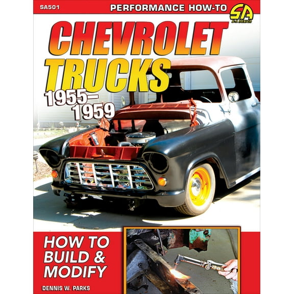 Chevrolet Trucks 1955-1959: How to Build & Modify, (Paperback)
