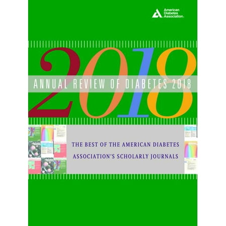 Annual Review of Diabetes 2018: The Best of the American Diabetes Association's Scholarly Journals (Best Medical Schools In America)