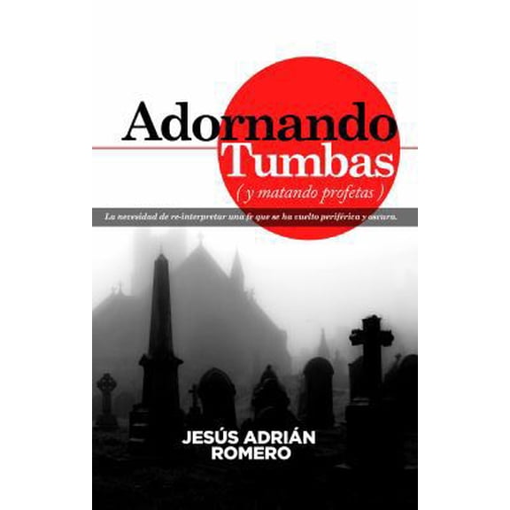 Pre-Owned Adornando Tumbas (y matando profetas) (Paperback) 194735602X 9781947356023