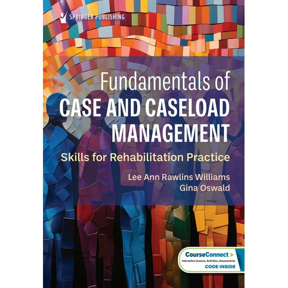 Fundamentals of Case and Caseload Management: Skills for Rehabilitation Practice, (Paperback)