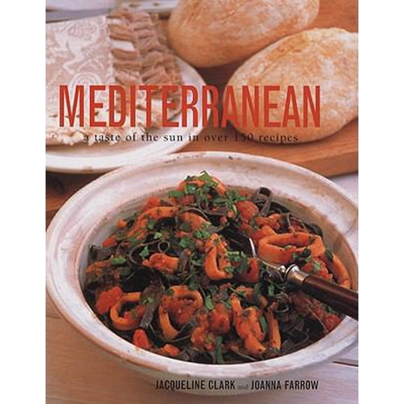 Pre-Owned Mediterranean: A Taste of the Sun in Over 150 Recipes (Hardcover) 1572151668 9781572151666
