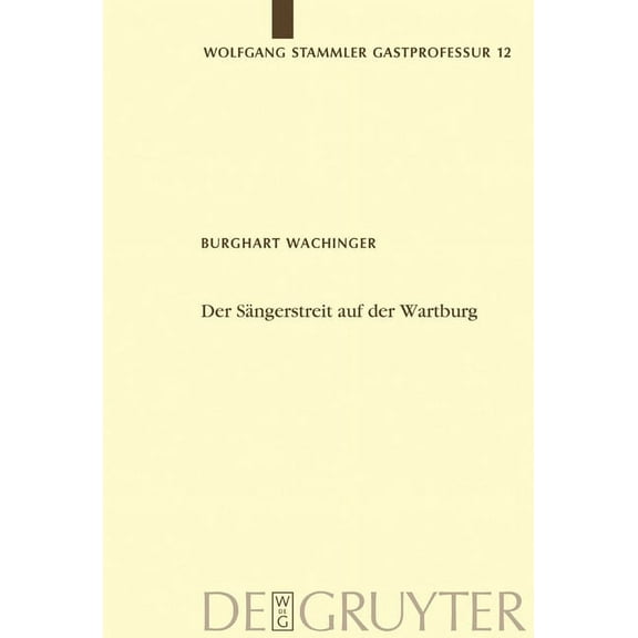 Wolfgang Stammler Gastprofessur Für Germ Der Sängerstreit auf der Wartburg, Book 12, (Hardcover)
