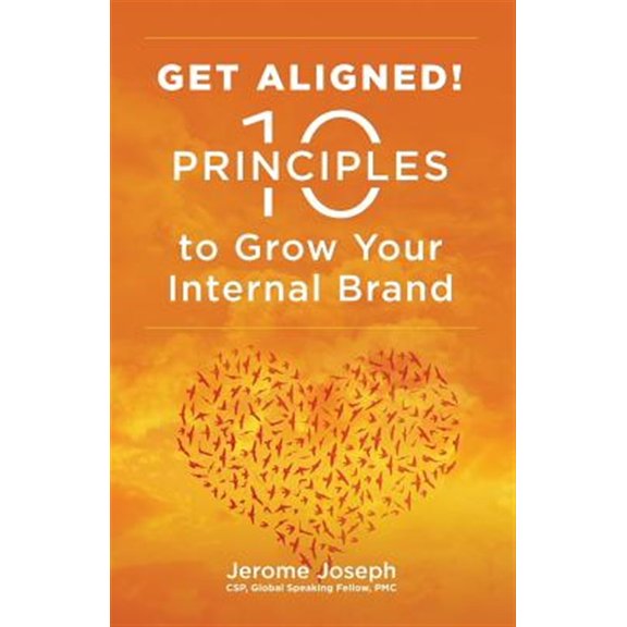 Pre-Owned Get Aligned: 10 Principles to Grow Your Internal Brand