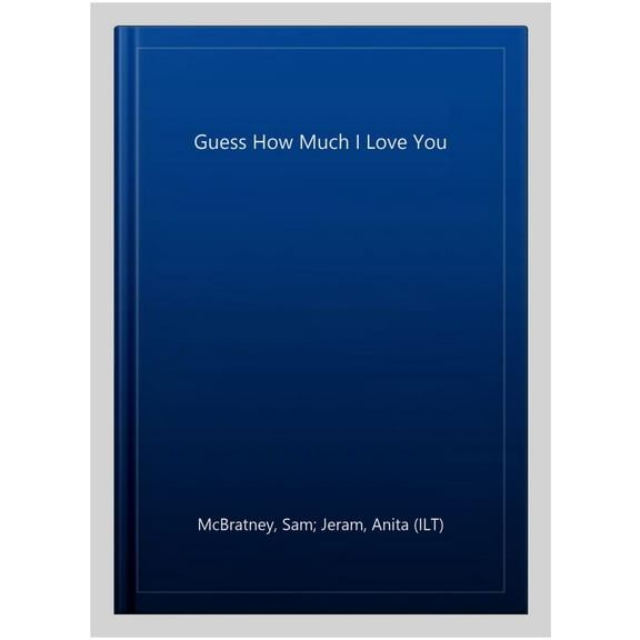 Guess How Much I Love You (Hardcover) by Sam McBratney