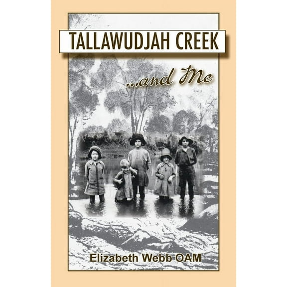 Tallawudjah Creek ... and Me, (Paperback)