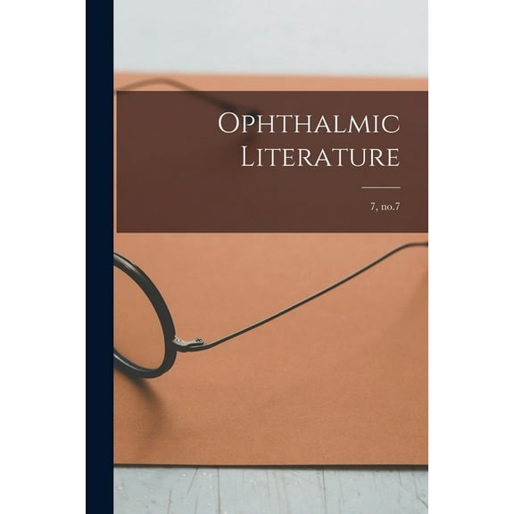 Ophthalmic Literature; 7, no.7 (Paperback)