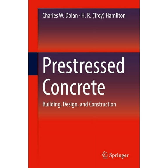 Prestressed Concrete: Building, Design, and Construction, (Hardcover)