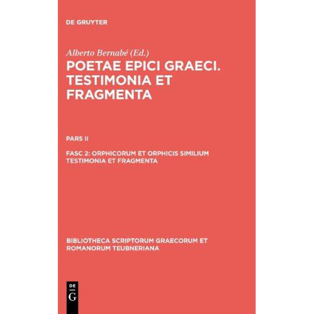 Orphicorum et Orphicis Similium Testimonia et Fragmenta (Bibliotheca Scriptorum Graecorum et Romanorum Teubneriana) (Ancient Greek Edition)