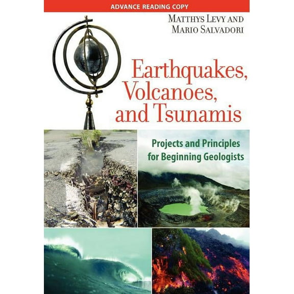 Earthquakes, Volcanoes, and Tsunamis : Projects and Principles for Beginning Geologists (Paperback)
