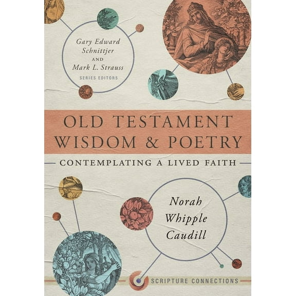 Scripture Connections Old Testament Wisdom and Poetry: Contemplating a Lived Faith, (Paperback)
