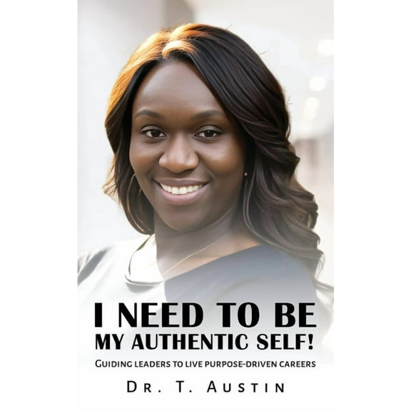 I Need to Be My Authentic Self!, (Paperback)