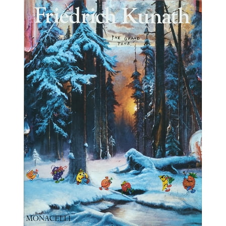 Friedrich Kunath: The Grand Tour (Hardcover)