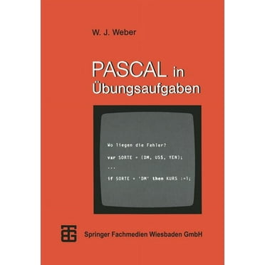 Mikrocomputer-Praxis: Pascal in Übungsaufgaben: Fragen, Fallen, Fehlerquellen (Paperback)
