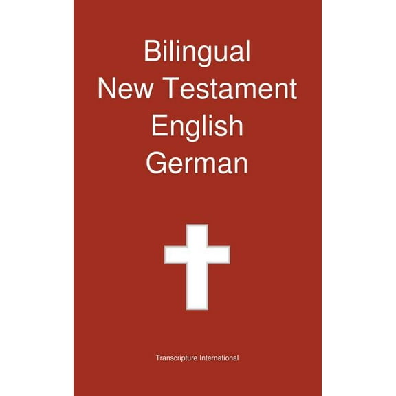 Bilingual New Testament, English - German (Hardcover)