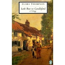 Pre-Owned Lark Rise to Candleford: A Trilogy (Penguin Twentieth-Century Classics) (Paperback) 0140188509 9780140188509