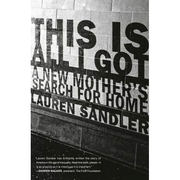 This Is All I Got: A New Mother's Search for Home 9780399589959 Used / Pre-owned
