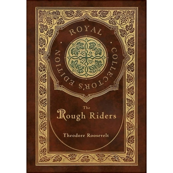 The Rough Riders (Royal Collector's Edition) (Case Laminate Hardcover with Jacket) (Hardcover)
