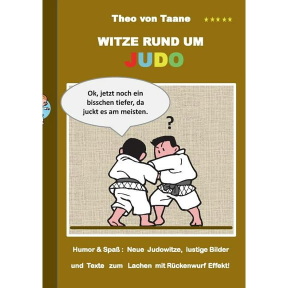 Witze rund um Judo: Humor & SpaÃ Neue Judowitze, lustige Bilder und Texte zum Lachen mit RÃ¼ckenwurf Effekt!, (Paperback)