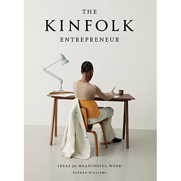 Pre-Owned The Kinfolk Entrepreneur: Ideas for Meaningful Work (Hardcover) 1579657583 9781579657581