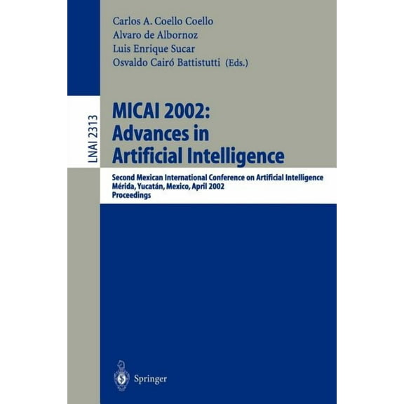 Micai 2002: Advances in Artificial Intelligence: Second Mexican International Conference on Artificial Intelligence Meri, (Paperback)