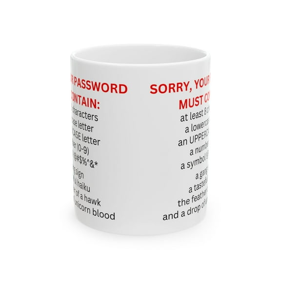 Sorry your password must contain Funny Humor Mug for office-11oz 15oz White