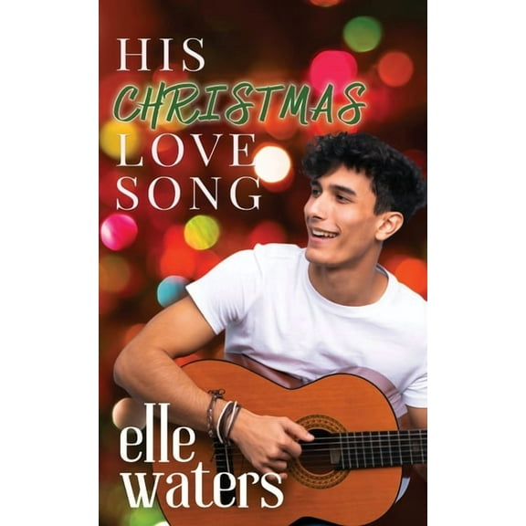 His Christmas Love Song: A Holiday M/M Romance, (Paperback)