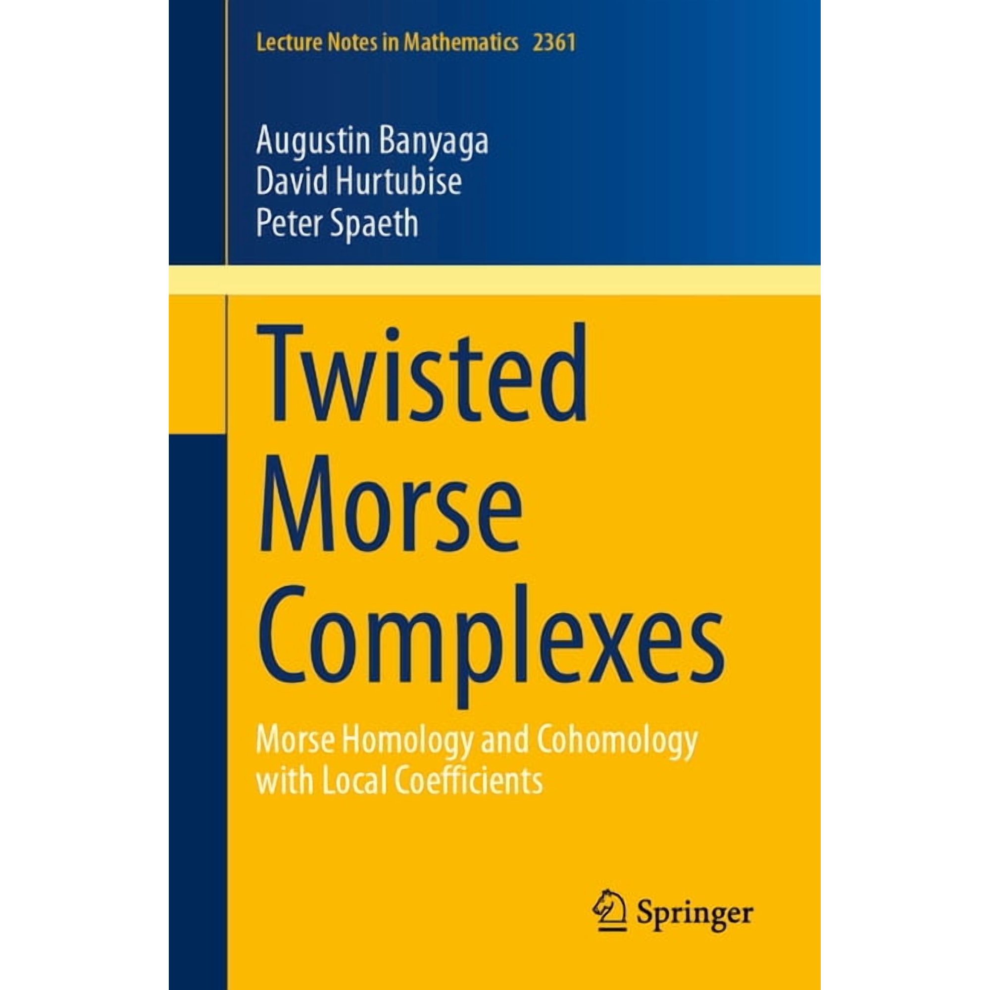 Lecture Notes in Mathematics Twisted Morse Complexes: Morse Homology and Cohomology with Local Coefficients, Book 2361, (Paperback)