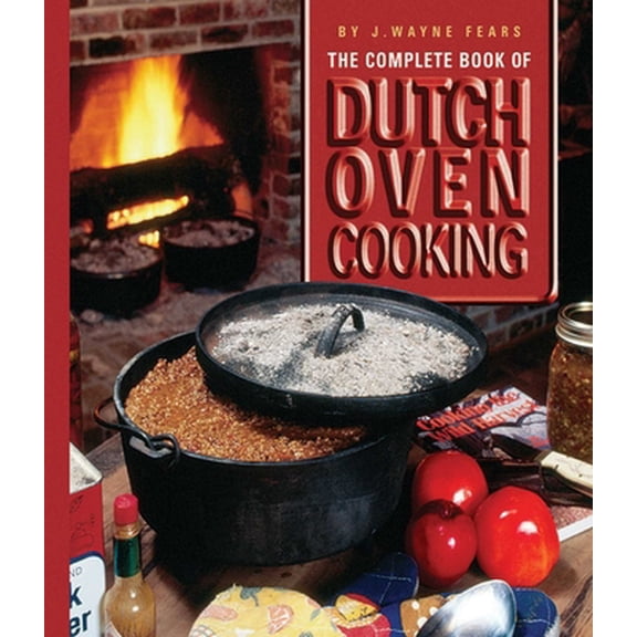 Pre-Owned The Complete Book of Dutch Oven Cooking (Hardcover) 1602399638 9781602399631