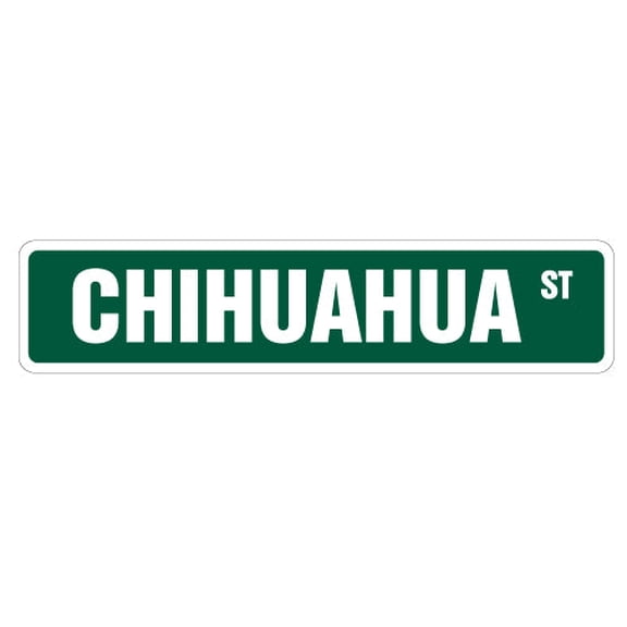 SignMission SS-Chihuahua 4 x 18 in. Chihuahua Street Sign