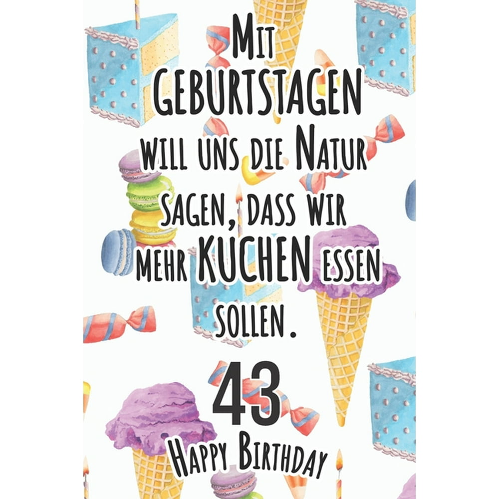 Mit Geburtstagen Will Uns Die Natur Sagen 43 Happy Birthday Liniertes 